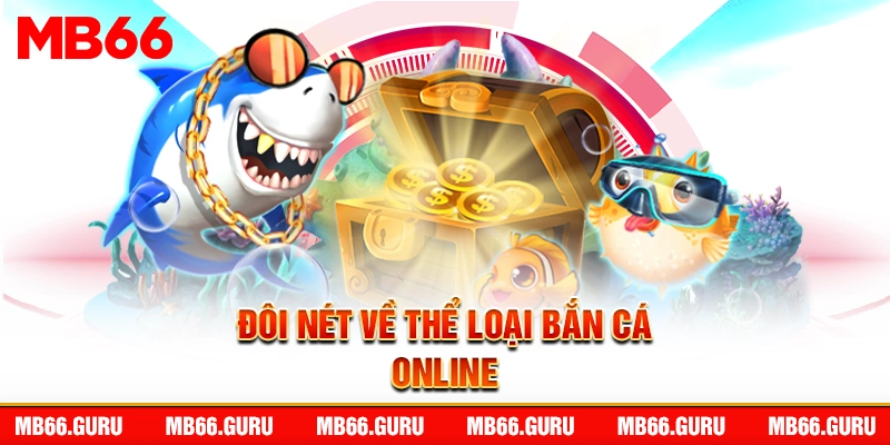 Đôi nét về thể loại bắn cá online