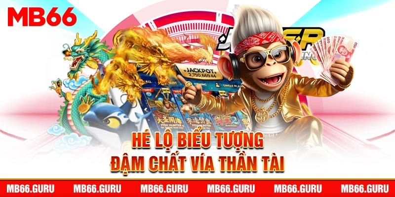 Hé lộ biểu tượng đậm chất vía thần tài