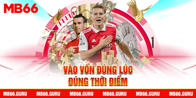 Vào vốn đúng lúc đúng thời điểm